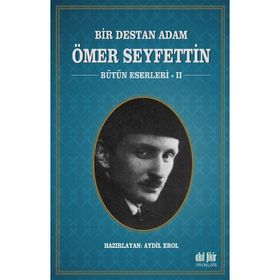 Bir Destan Adam Ömer Seyfettin Cilt: 2 - Ömer Seyfettin