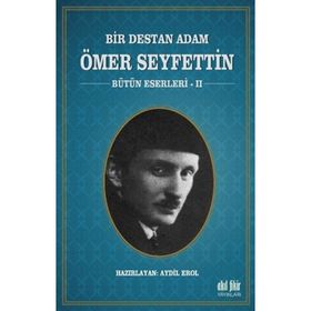Bir Destan Adam Ömer Seyfettin Cilt: 2 - Ömer Seyfettin