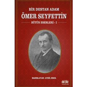 Bir Destan Adam Ömer Seyfettin Cilt: 2 - Ömer Seyfettin