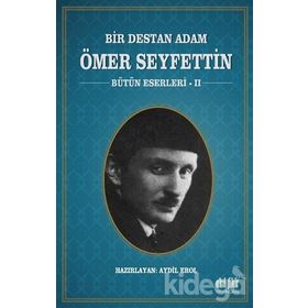 Bir Destan Adam Ömer Seyfettin Cilt: 2 - Ömer Seyfettin