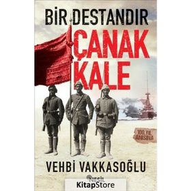 Bir Destandır Çanakkale Vehbi Vakkasoğlu