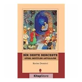 BIR DESTE BERCESTE GÜZEL BEYITLER ANTOLOJISI - KERIM DEMIRCI