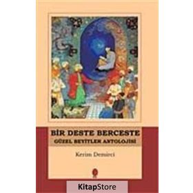 BIR DESTE BERCESTE GÜZEL BEYITLER ANTOLOJISI - KERIM DEMIRCI