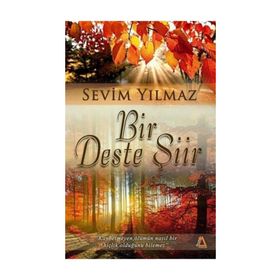 Bir Deste Şiir - Sevim Yılmaz