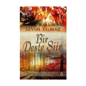 Bir Deste Şiir - Sevim Yılmaz