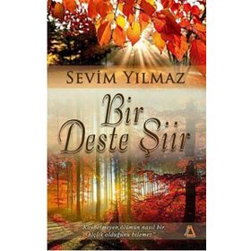Bir Deste Şiir - Sevim Yılmaz
