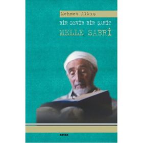 Bir Devir Bir Şahit Melle Sabri - Mehmet Alkış