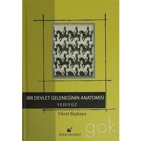 Bir Devlet Geleneğinin Anatomisi Yediyüz - Fikret Başkaya