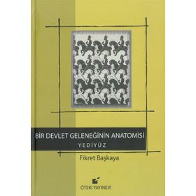 Bir Devlet Geleneğinin Anatomisi Yediyüz - Fikret Başkaya