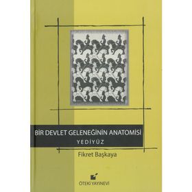 Bir Devlet Geleneğinin Anatomisi Yediyüz - Fikret Başkaya