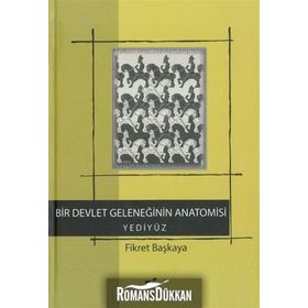 Bir Devlet Geleneğinin Anatomisi Yediyüz - Fikret Başkaya