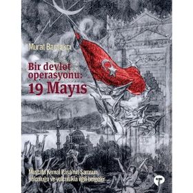 Bir Devlet Operasyonu 19 Mayıs - Murat Bardakçı