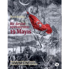 Bir Devlet Operasyonu 19 Mayıs - Murat Bardakçı