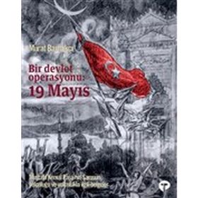 Bir Devlet Operasyonu 19 Mayıs - Murat Bardakçı