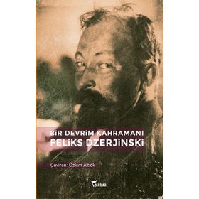 Bir Devrim Kahramanı: Feliks Dzerjinski - Secriyon Hrumov