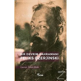 Bir Devrim Kahramanı: Feliks Dzerjinski - Secriyon Hrumov