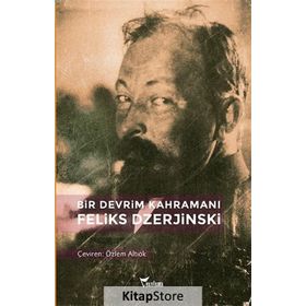 Bir Devrim Kahramanı: Feliks Dzerjinski - Secriyon Hrumov