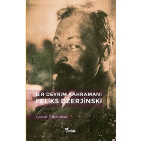 Bir Devrim Kahramanı: Feliks Dzerjinski - Secriyon Hrumov