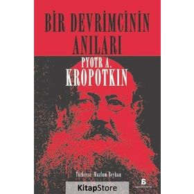 Bir Devrimcinin Anıları - Pyotr Alekseyeviç Kropotkin