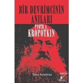 Bir Devrimcinin Anıları - Pyotr Alekseyeviç Kropotkin