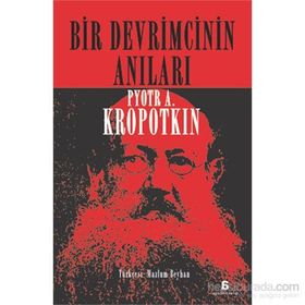 Bir Devrimcinin Anıları - Pyotr Alekseyeviç Kropotkin
