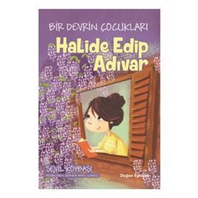 Bir Devrin Çocukları - Halide Edip Adıvar