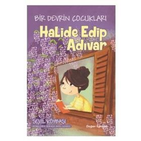 Bir Devrin Çocukları - Halide Edip Adıvar