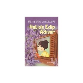 Bir Devrin Çocukları - Halide Edip Adıvar