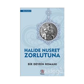 Bir Devrin Romanı - Halide Nusret Zorlutuna