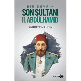 Bir Devrin Son Sultanı 2. Abdülhamid Ciltli - Vahdettin Engin