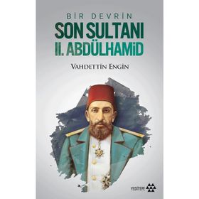 Bir Devrin Son Sultanı 2. Abdülhamid Ciltli - Vahdettin Engin