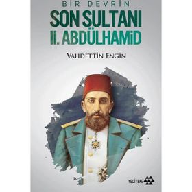 Bir Devrin Son Sultanı 2. Abdülhamid Ciltli - Vahdettin Engin