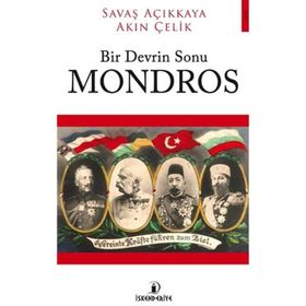 Bir Devrin Sonu Mondros / Akın Çelik