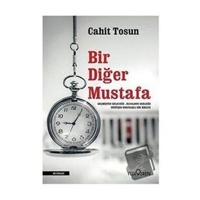 Bir Diğer Mustafa-Cahit Tosun-Yediveren Yayınları