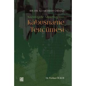 Bir Dil İçi Aktarım Örneği Nazmizade Murtaza'nın Kabusname Tercümesi - Perihan Ölker