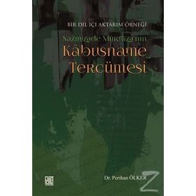 Bir Dil İçi Aktarım Örneği Nazmizade Murtaza'nın Kabusname Tercümesi - Perihan Ölker