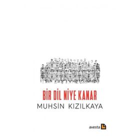 BIR DIL NIYE KANAR? - MUHSIN KIZILKAYA