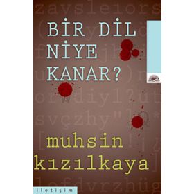 BIR DIL NIYE KANAR? - MUHSIN KIZILKAYA