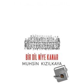 BIR DIL NIYE KANAR? - MUHSIN KIZILKAYA