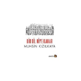 BIR DIL NIYE KANAR? - MUHSIN KIZILKAYA