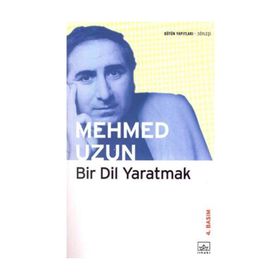 BIR DIL YARATMAK - MEHMED UZUN