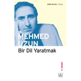 BIR DIL YARATMAK - MEHMED UZUN