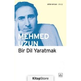 BIR DIL YARATMAK - MEHMED UZUN