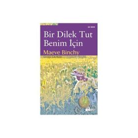 BIR DILEK TUT BENIM İÇIN - MAEVE BINCHY