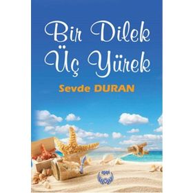 Bir Dilek Üç Yürek - Sevde Duran