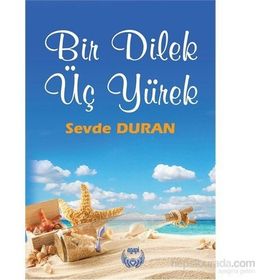 Bir Dilek Üç Yürek - Sevde Duran