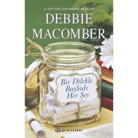 BIR DILEKLE BAŞLADI HER ŞEY (CILTLI) - DEBBIE MACOMBER
