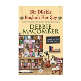 BIR DILEKLE BAŞLADI HER ŞEY (CILTLI) - DEBBIE MACOMBER