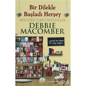 BIR DILEKLE BAŞLADI HER ŞEY (CILTLI) - DEBBIE MACOMBER