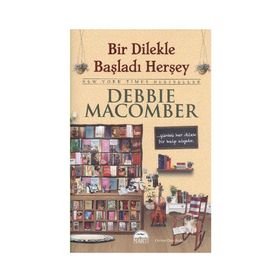 BIR DILEKLE BAŞLADI HER ŞEY (CILTLI) - DEBBIE MACOMBER